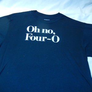 Black T-Shirt "OH NO FOUR-0"  Great Birthday Gag Gift Size LARGE